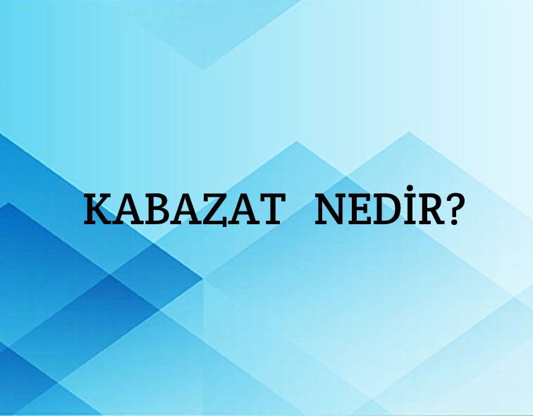 Kabazat Nedir? 2