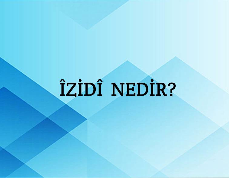 Îzidî Nedir? 3