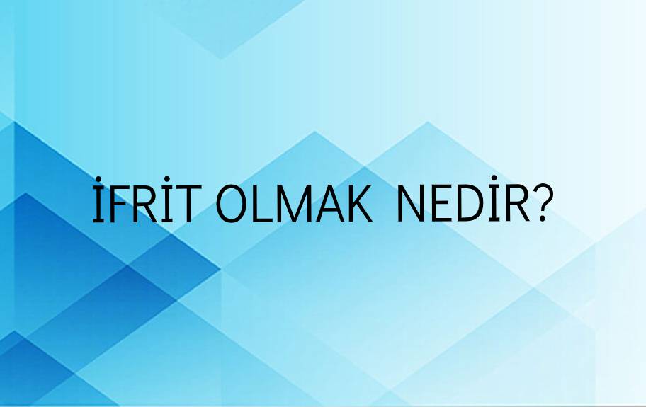 İfrit Olmak Nedir? 2