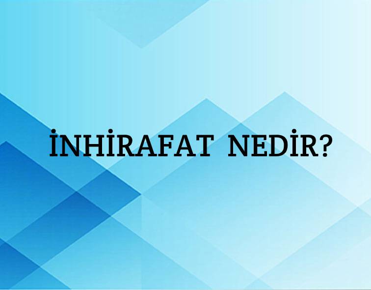 İnhirafat Nedir? 2