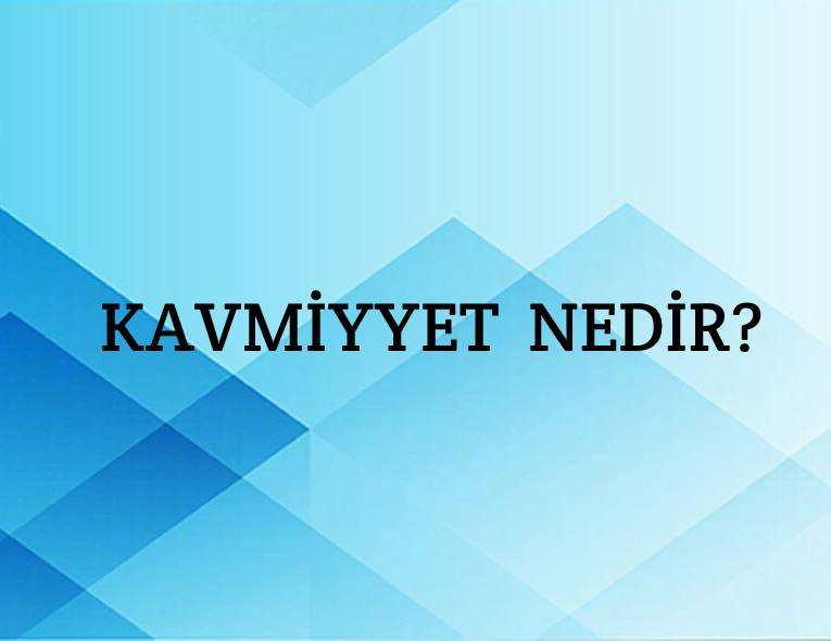 Kavmiyyet Nedir? 1