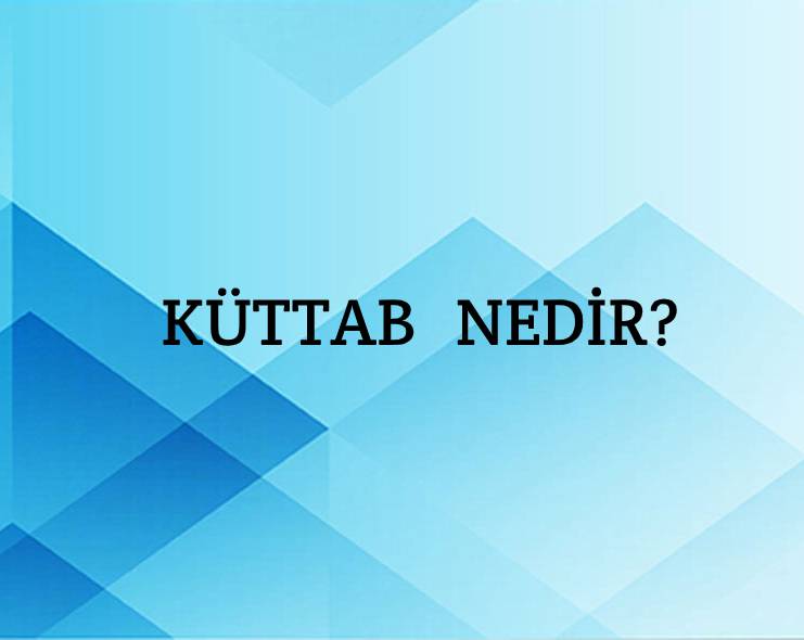 Küttab Nedir? 3