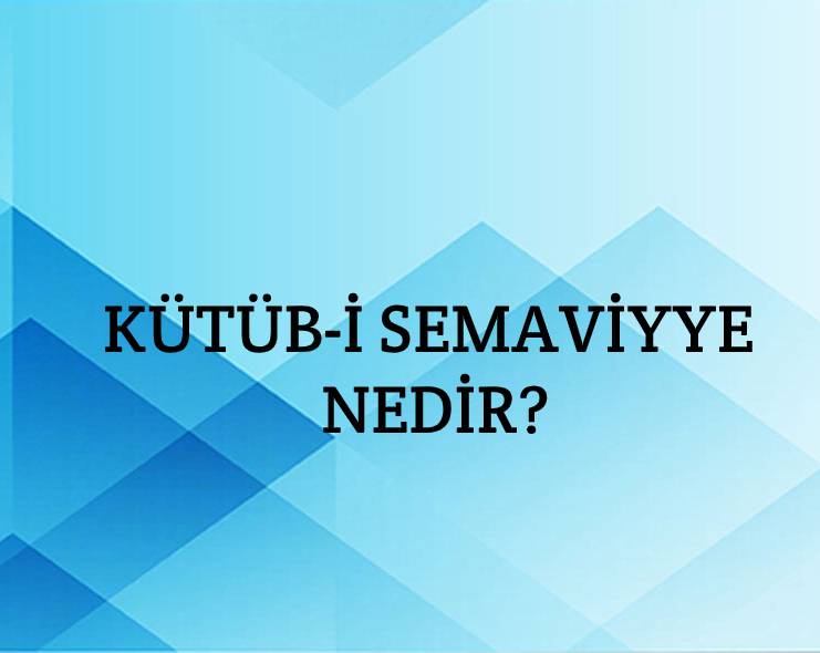 Kütüb-i Semaviyye Nedir? 6