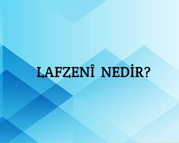 Lafzenî Nedir? 1