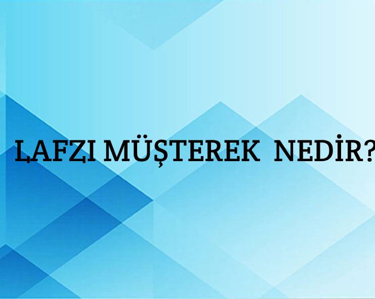 Lafzı Müşterek Nedir? 1