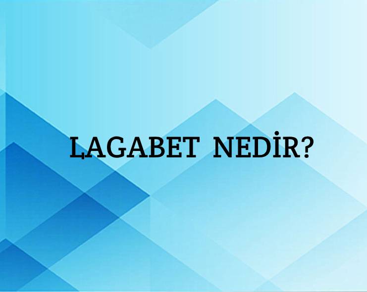 Lagabet Nedir? 1