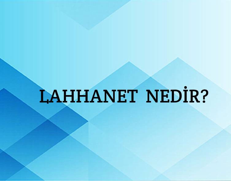 Lahhanet Nedir? 1