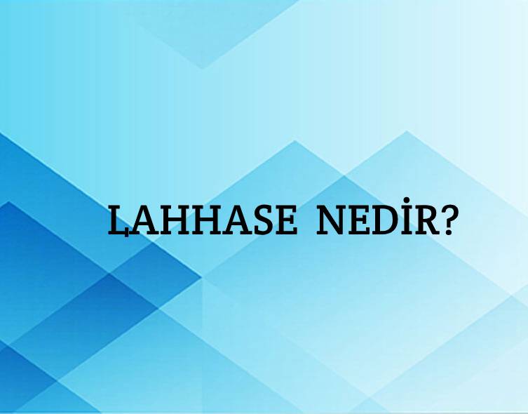 Lahhase Nedir? 1