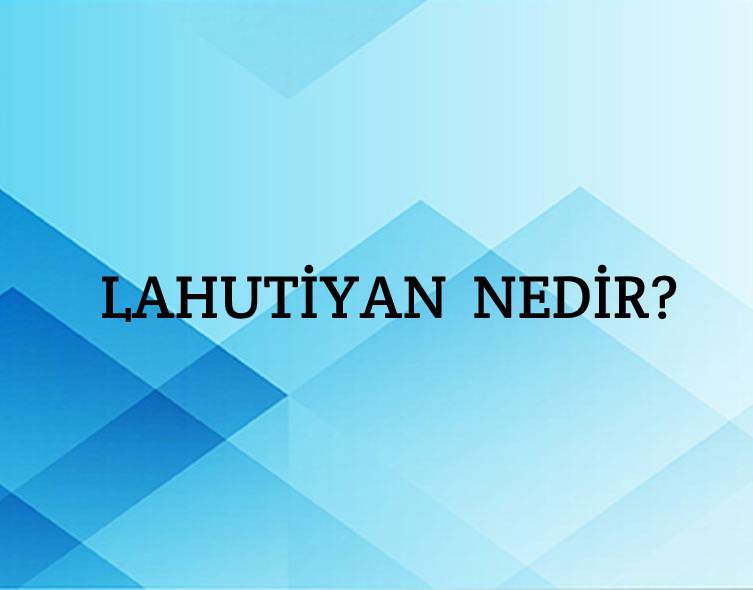 Lahutiyan Nedir? 3