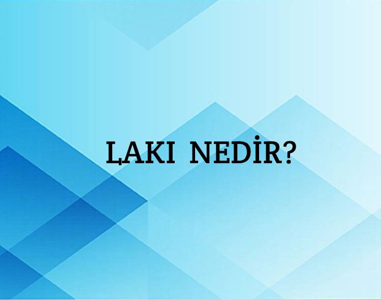 Lakı Nedir? 1