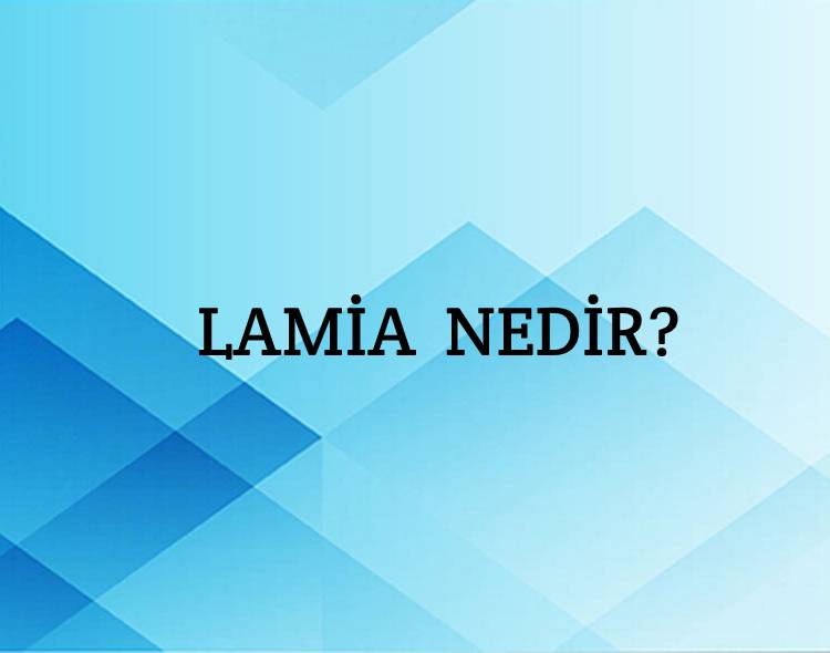 Lamia Nedir? 2