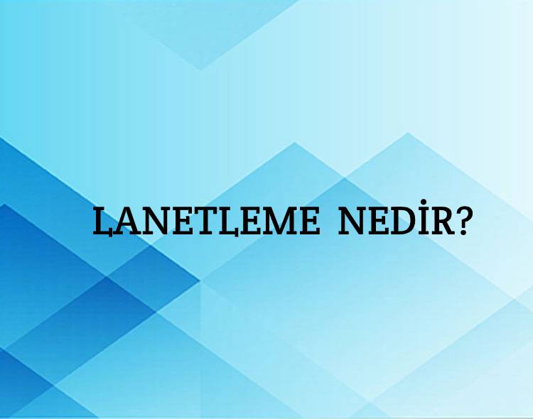 Lanetleme Nedir? 4