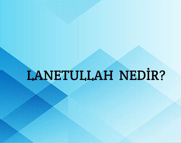 Lanetullah Nedir? 9