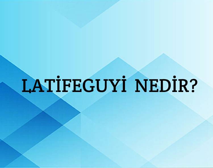 Latifeguyi Nedir? 1