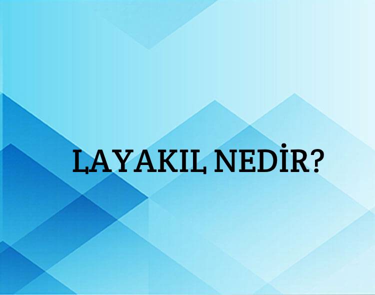 Layakıl Nedir? 1