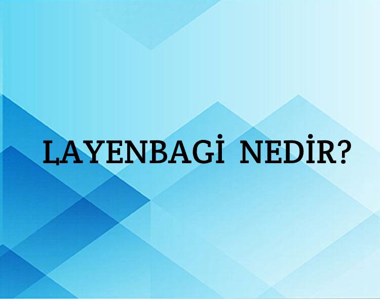 Layenbagi Nedir? 1