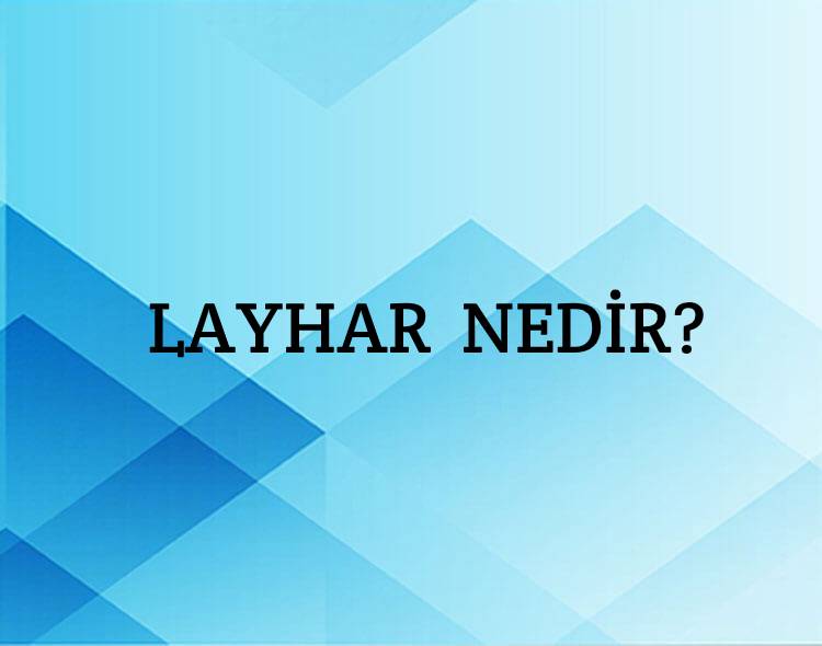 Layhar Nedir? 1