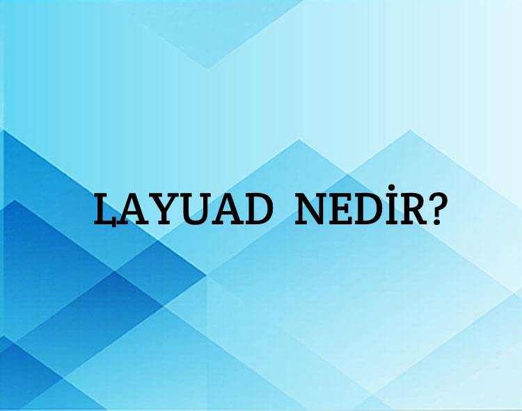 Layuad Nedir? 1