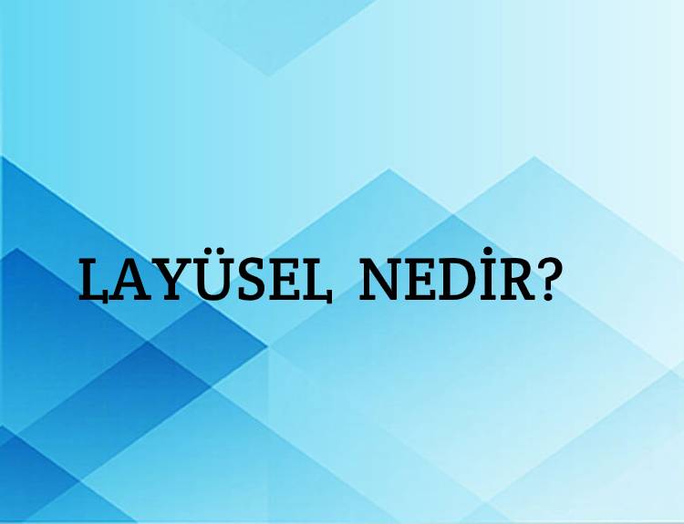 Layüsel Nedir? 1