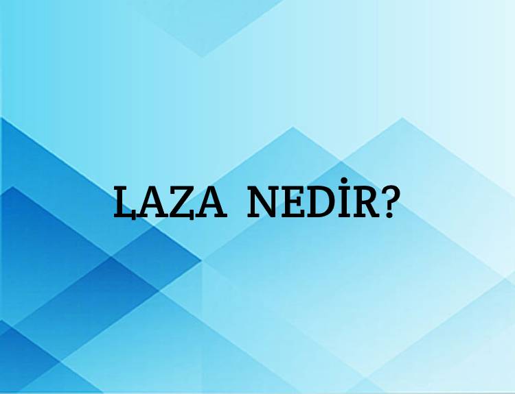 Laza Nedir? 4