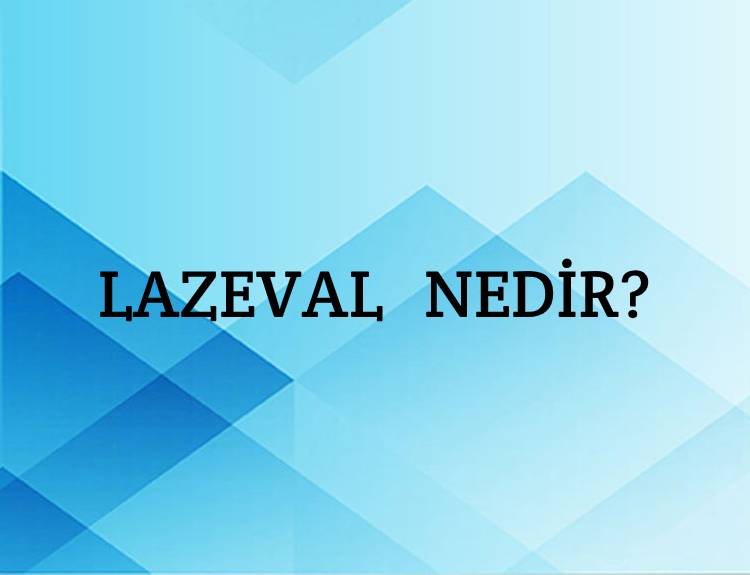 Lâzevâl Nedir? 1