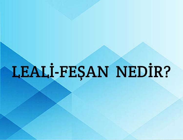 Leali-feşan Nedir? 1