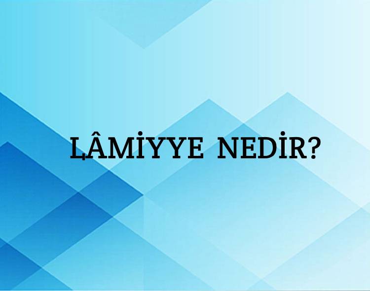 Lâmiyye Nedir? 1