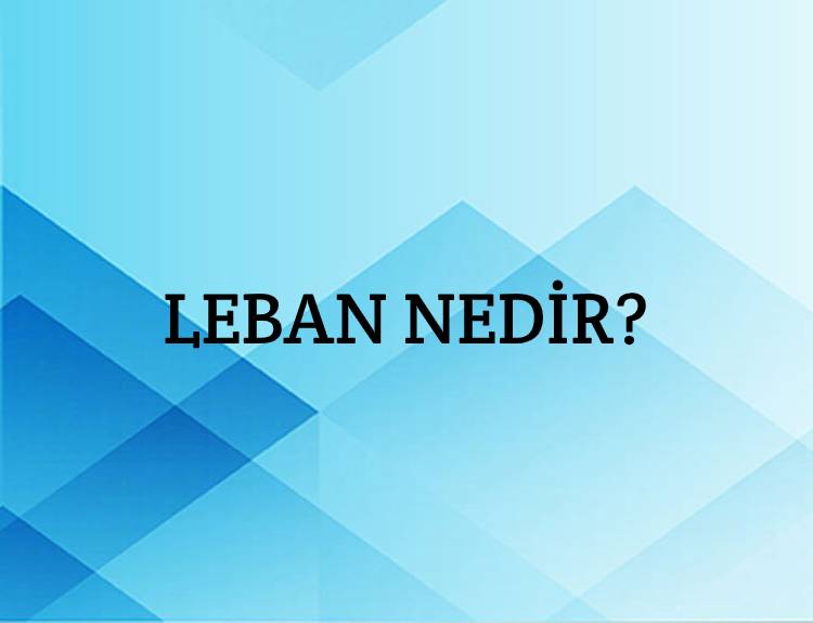 Leban Nedir? 1