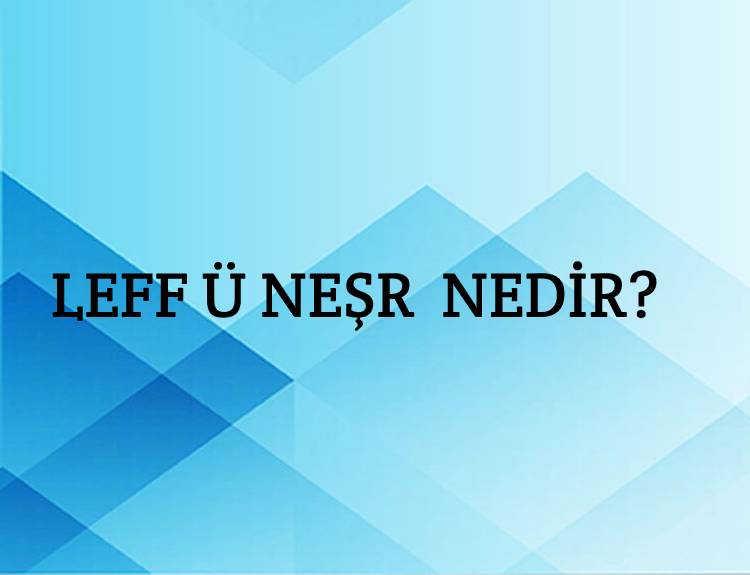 Leff ü neşr Nedir? 3