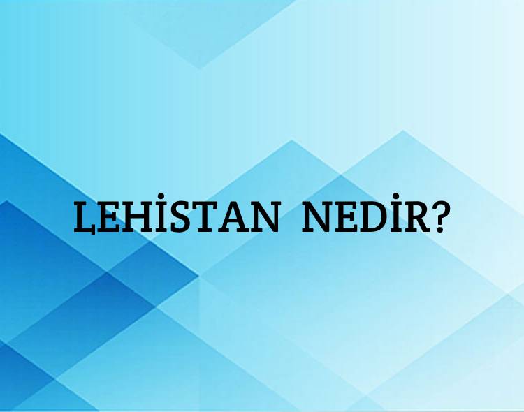 Lehistan Nedir? 5