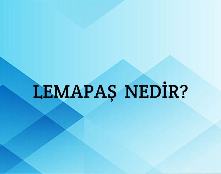 Lemapaş Nedir? 4