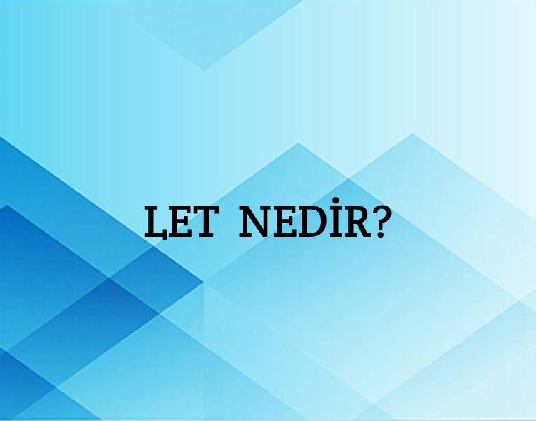 Let Nedir? 7