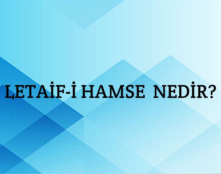 Letaif-i Hâmse Nedir? 2