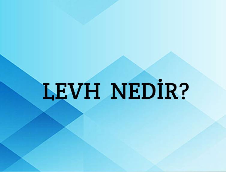 Levh Nedir? 1