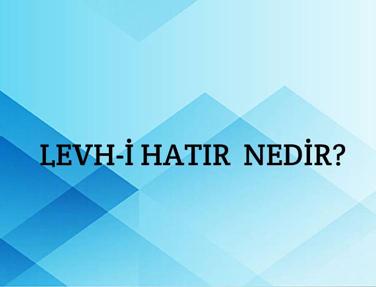 Levh-i hatır Nedir? 1