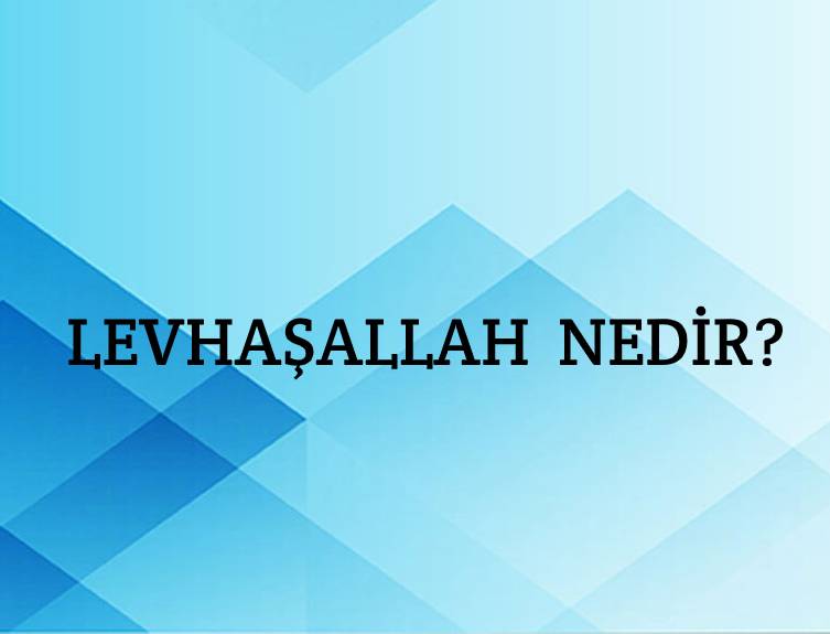 Levhaşallah Nedir? 1