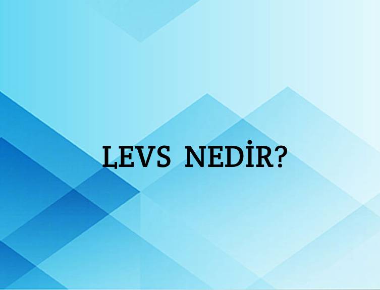 Levs Nedir? 6