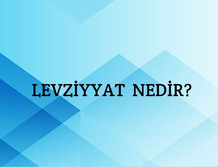 Levziyyat Nedir? 1