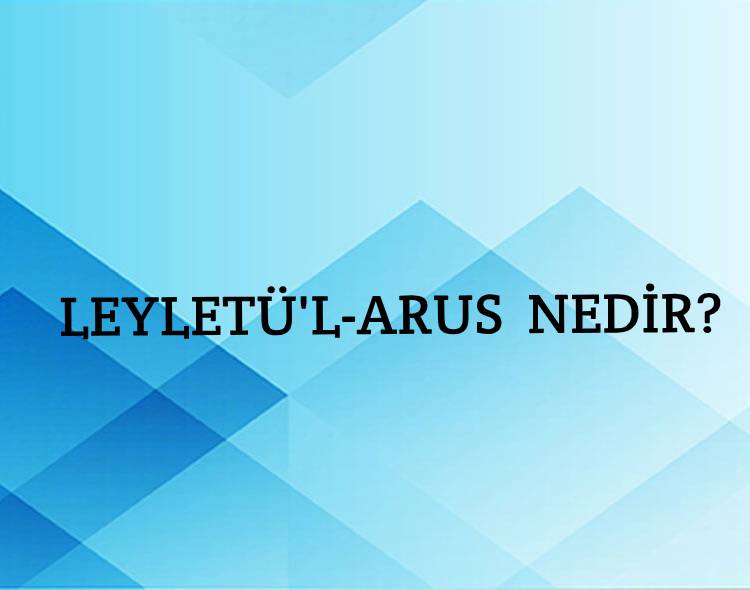 Leyletü'l-arus Nedir? 1