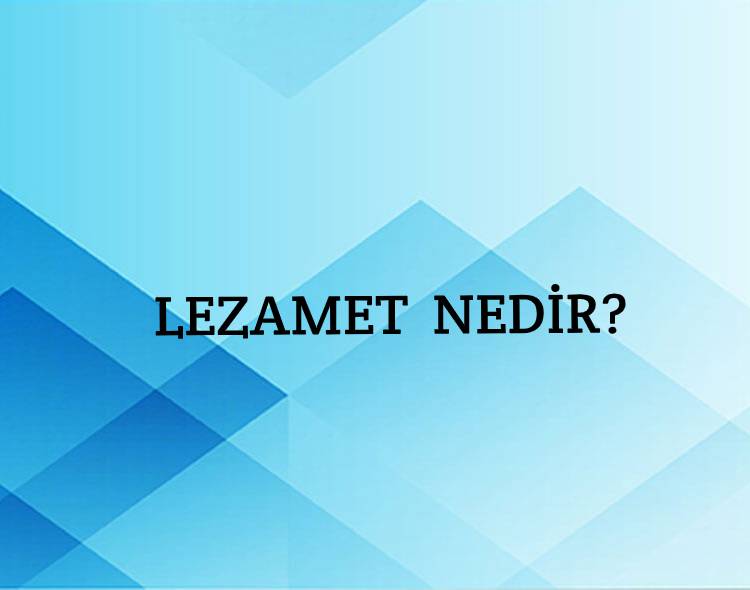 Lezamet Nedir? 1