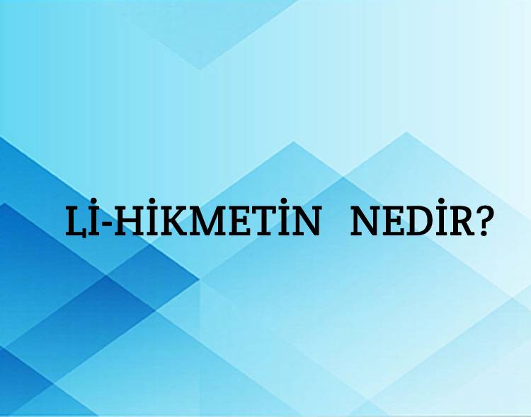 Li-hikmetin Nedir? 9