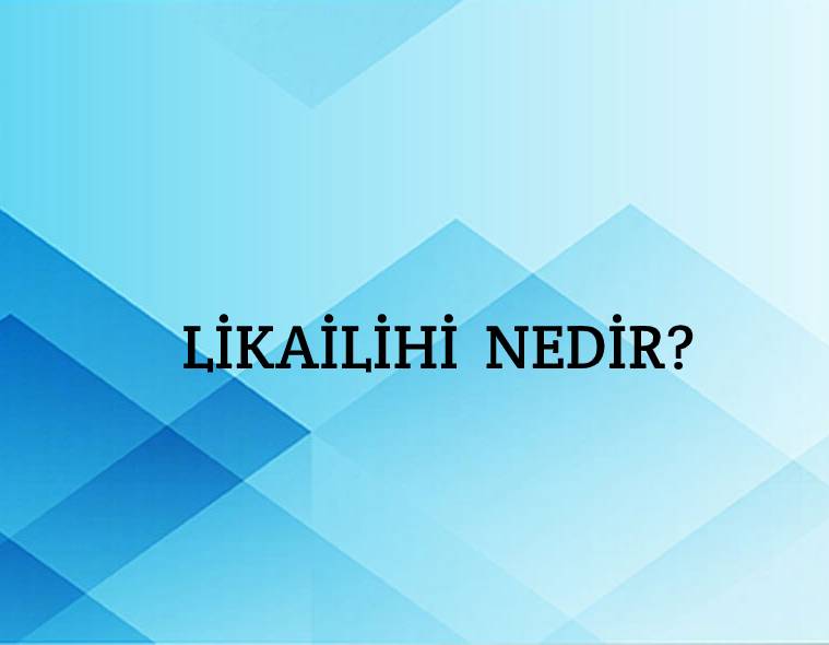 Likailihi Nedir? 1