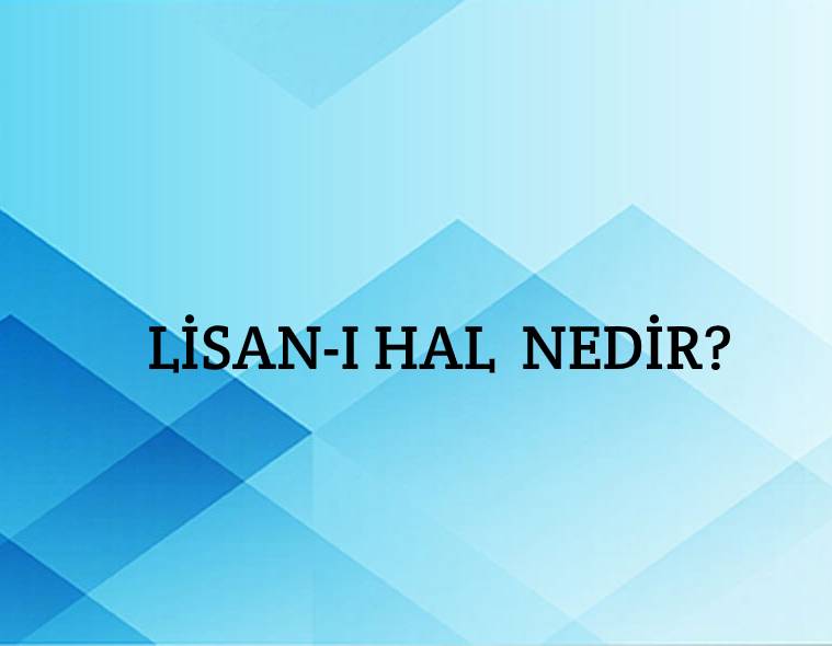 Lisan-ı Hal Nedir? 7