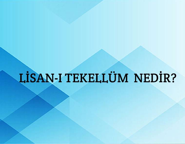 Lisan-ı Tekellüm Nedir? 1