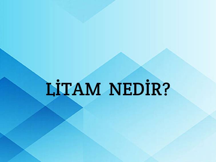 Litam Nedir? 1