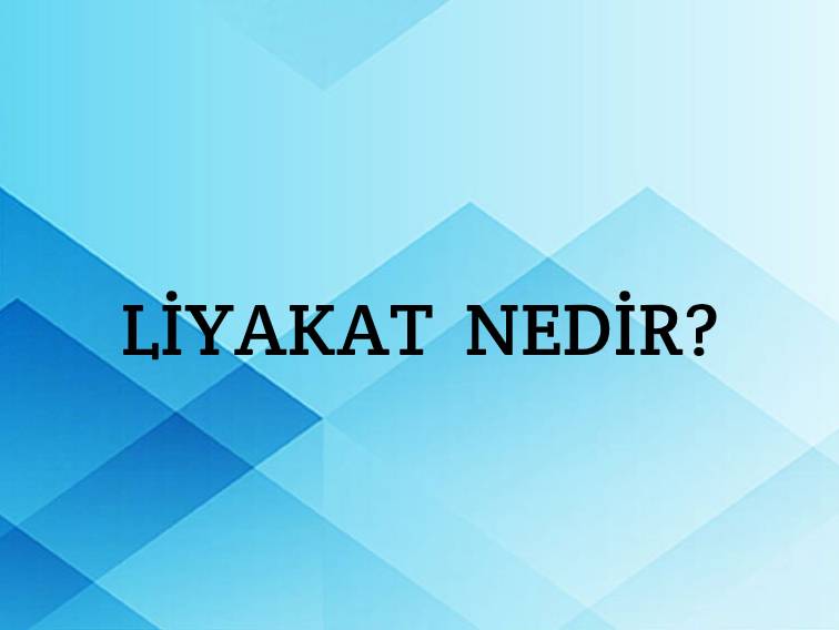 Liyakat Nedir? 2