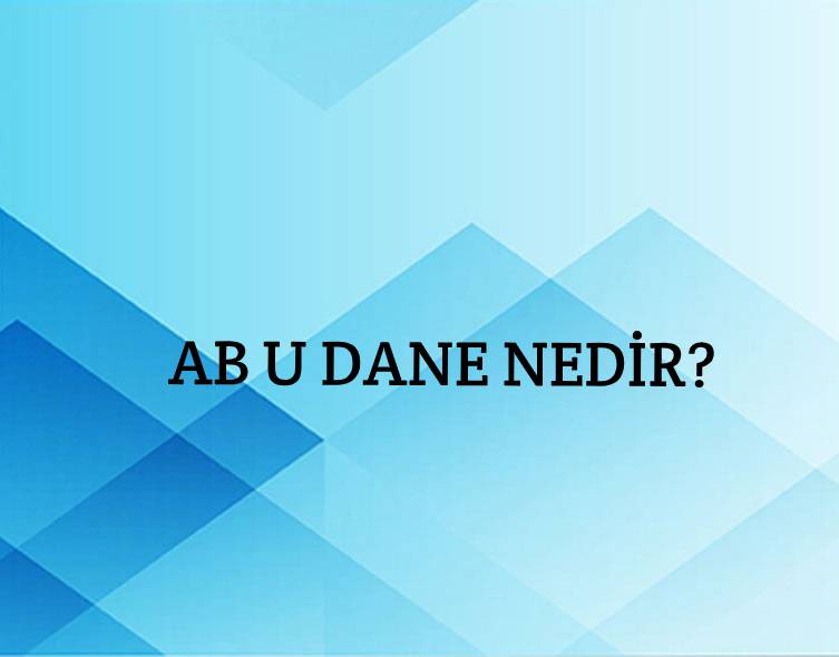 Ab u dane Nedir? 10