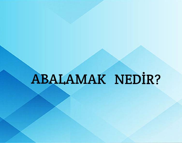 Abamak Nedir? 9