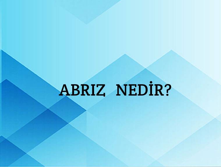 Abrız Nedir? 2