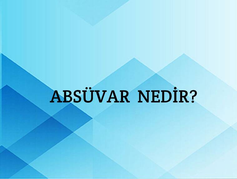 Absüvar Nedir? 1